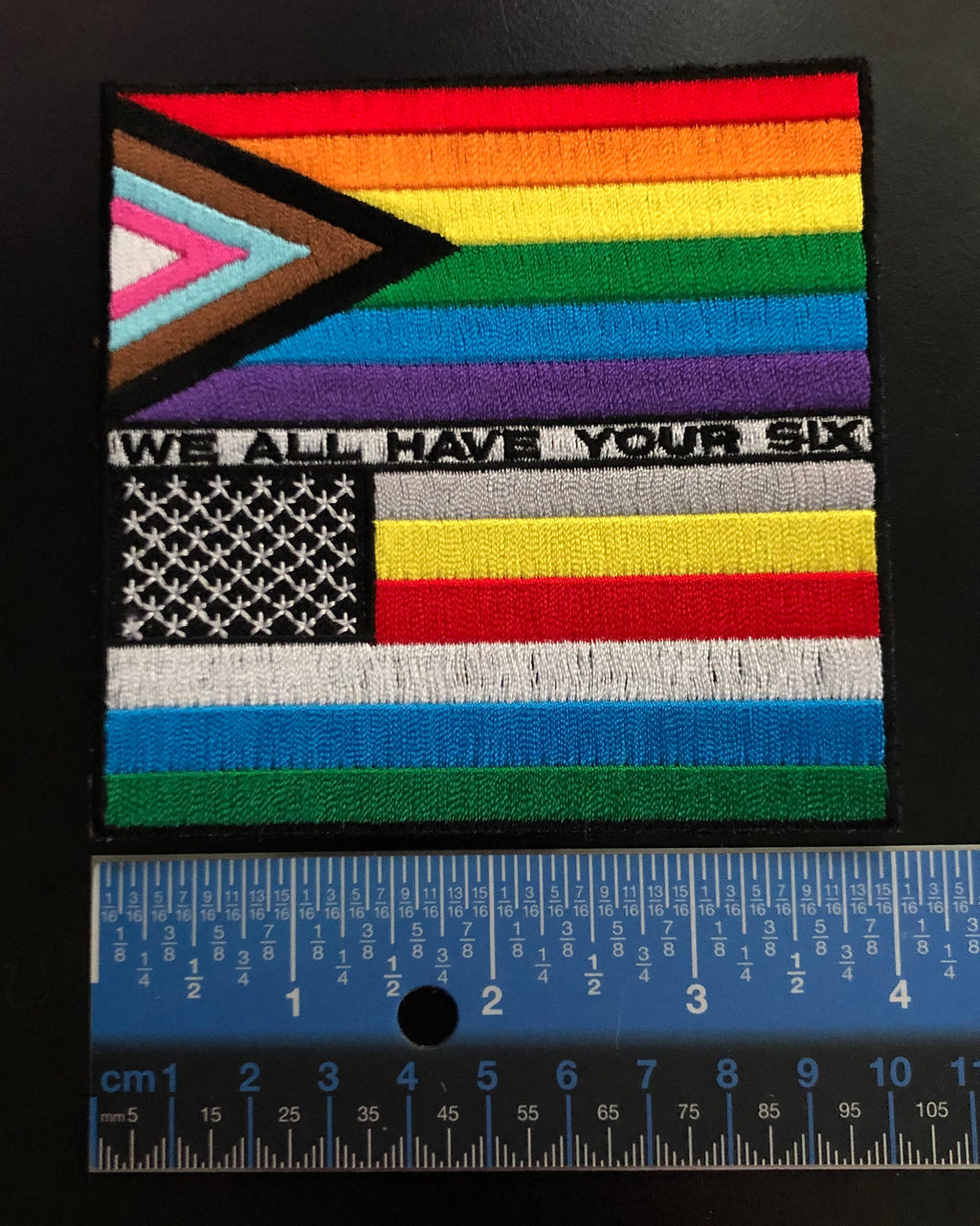 We ALL Have Your Six - 4" x 4" Embroidered Patch  (First Responder & LGBTQ+ MEGA Patch)