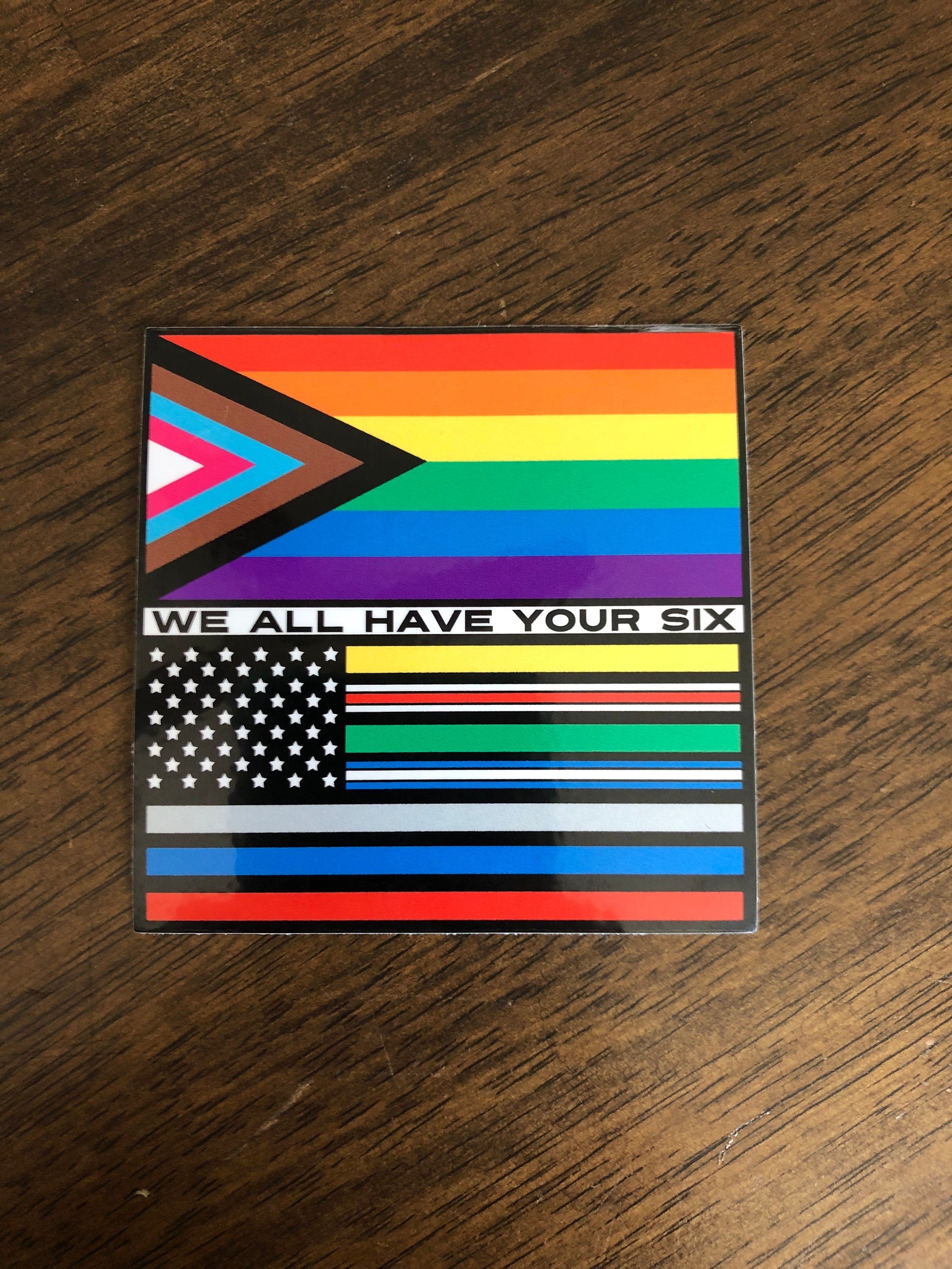 3" x 3" We All Have Your Six - LGBT + First Responder Flag Stickers/Decals