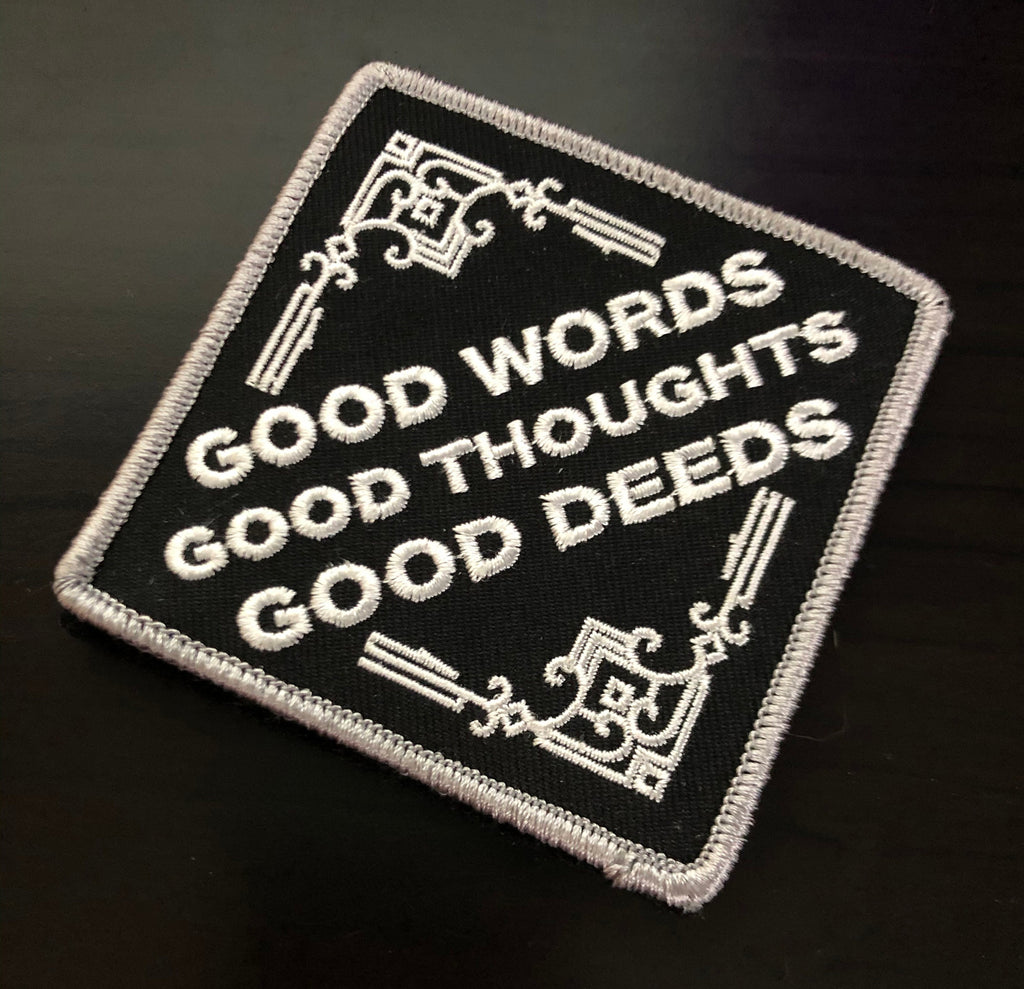 Good Words, Good Thoughts, Good Deeds - Embroidered Patch