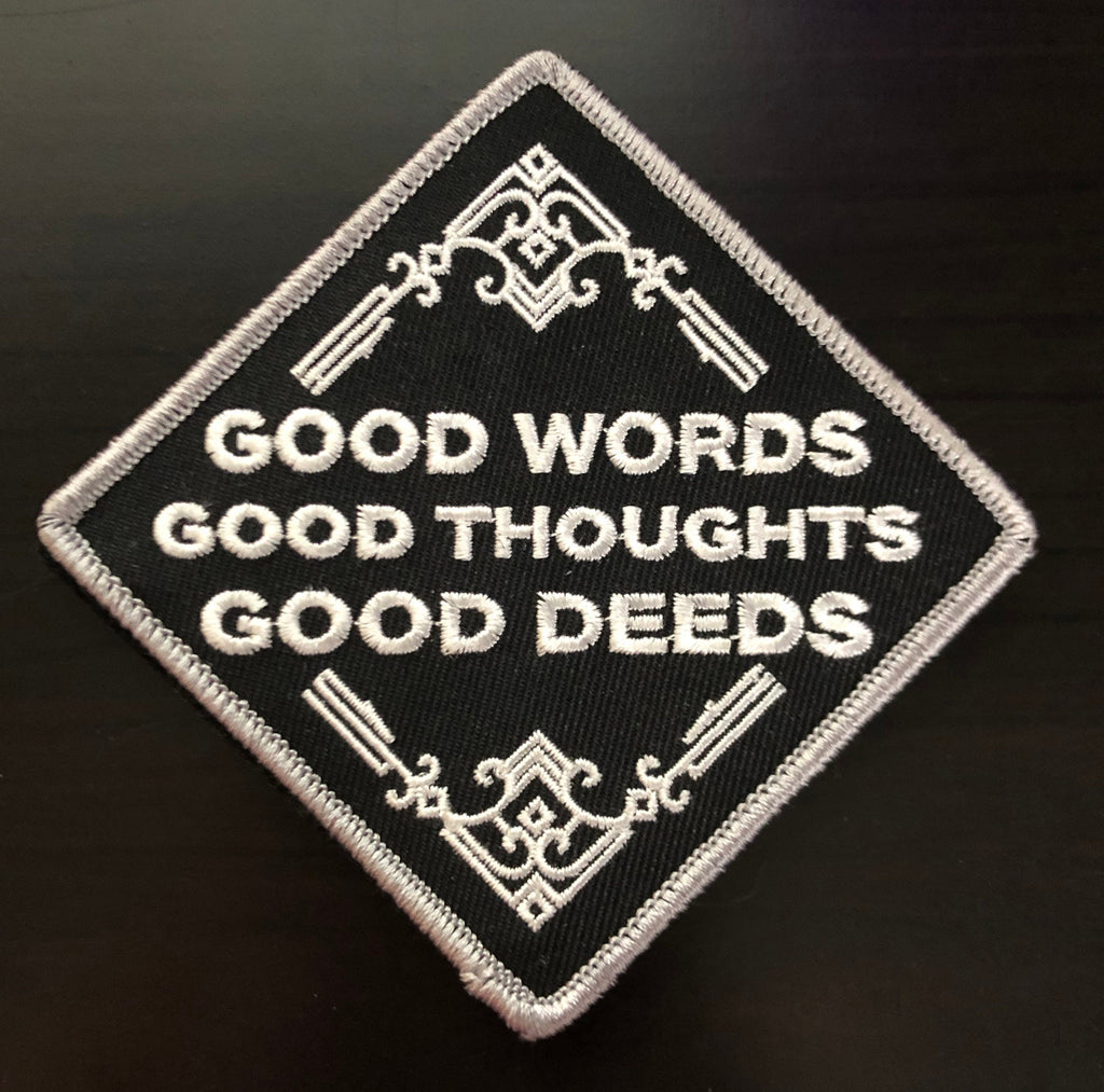 Good Words, Good Thoughts, Good Deeds - Embroidered Patch