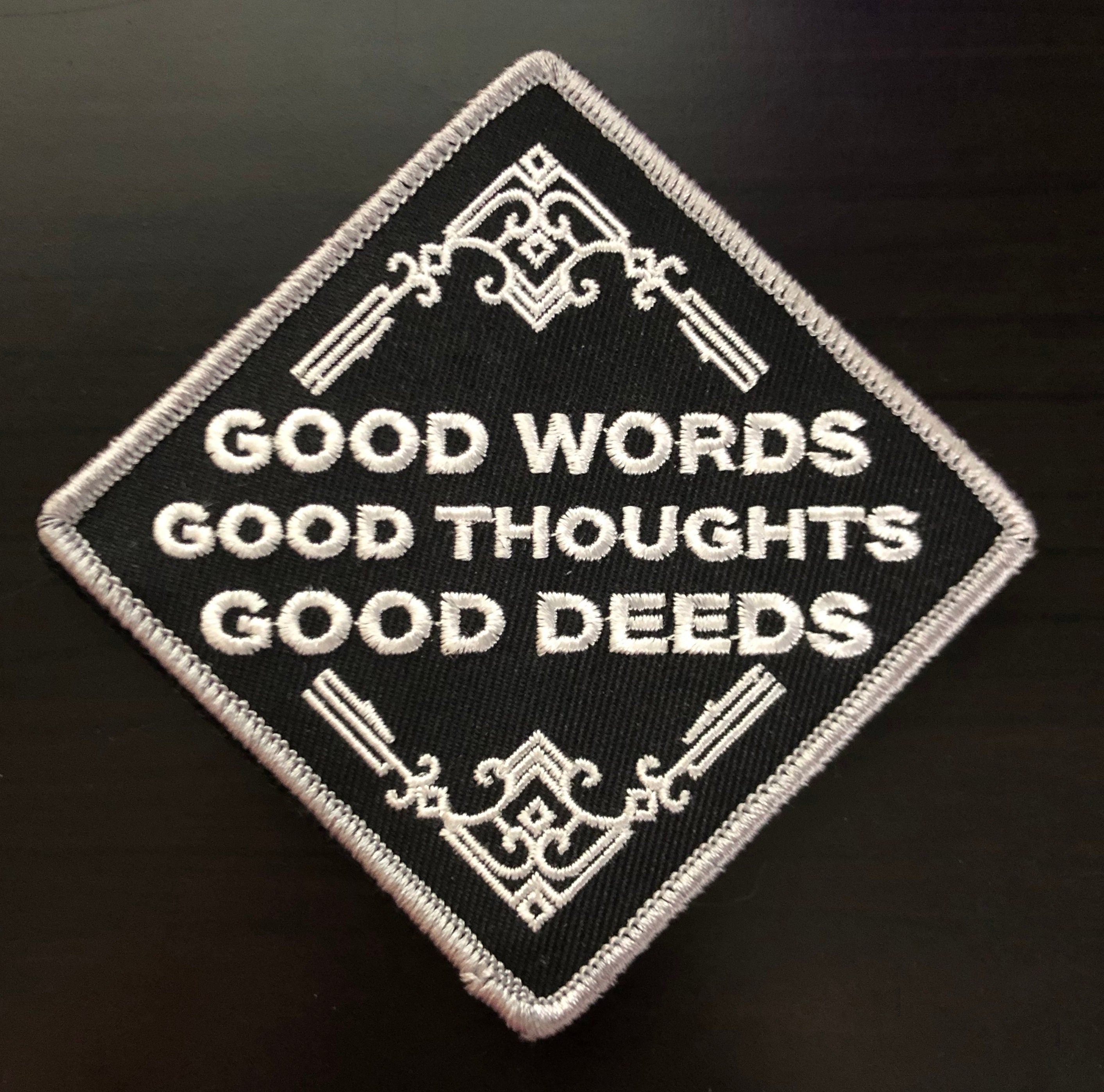 Good Words, Good Thoughts, Good Deeds - Embroidered Patch