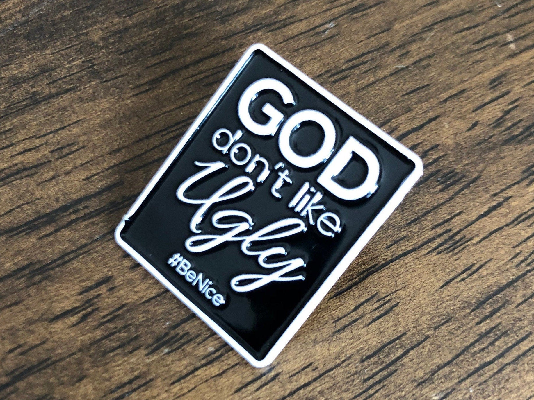 God Don't Like Ugly - White Dyed Lapel Pin