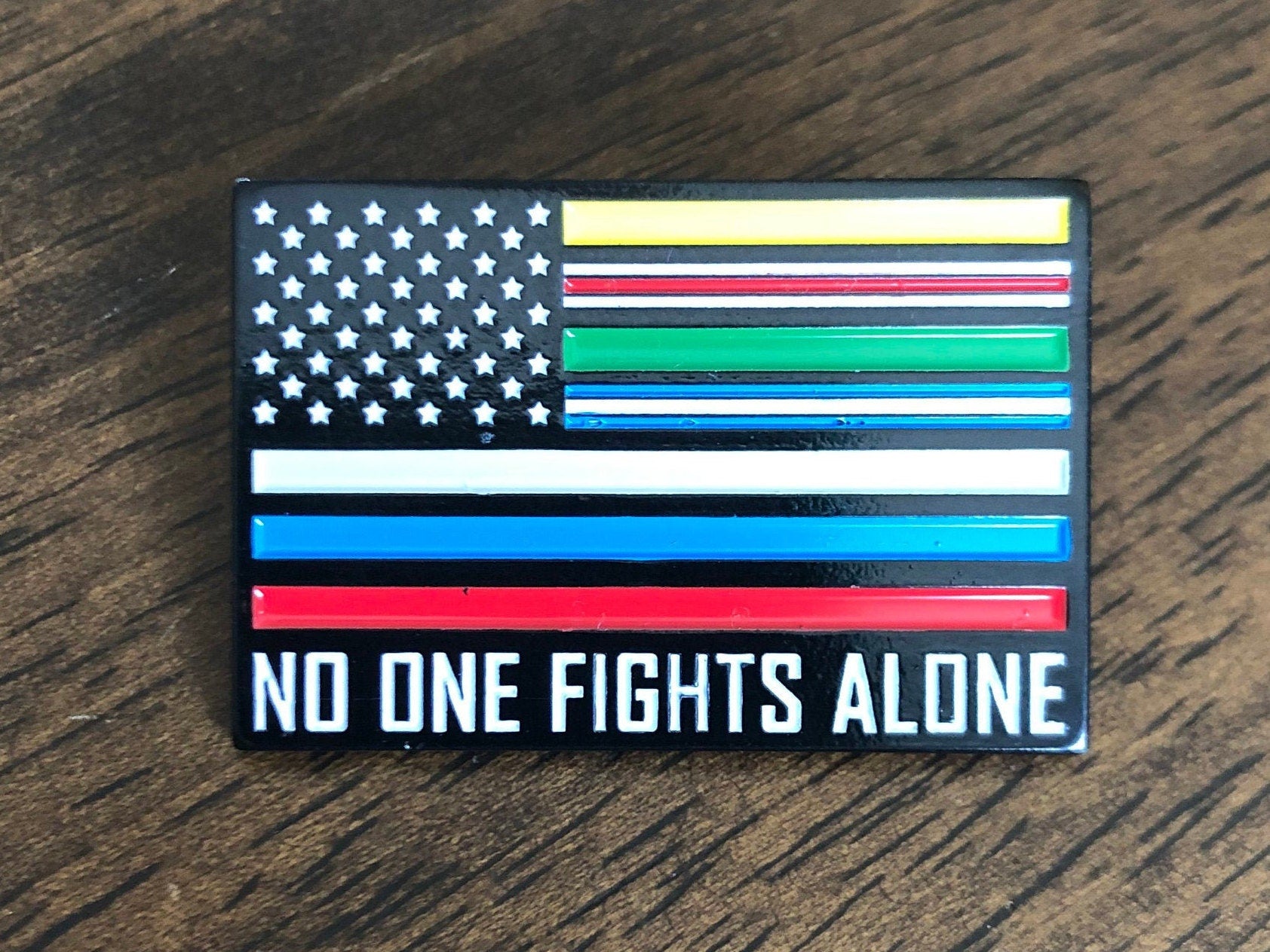 No One Fights Alone -  Police, Fire, Correctional, EMS, Nurses, Doctors, Military & Dispatch - 1.5" Lapel Pin