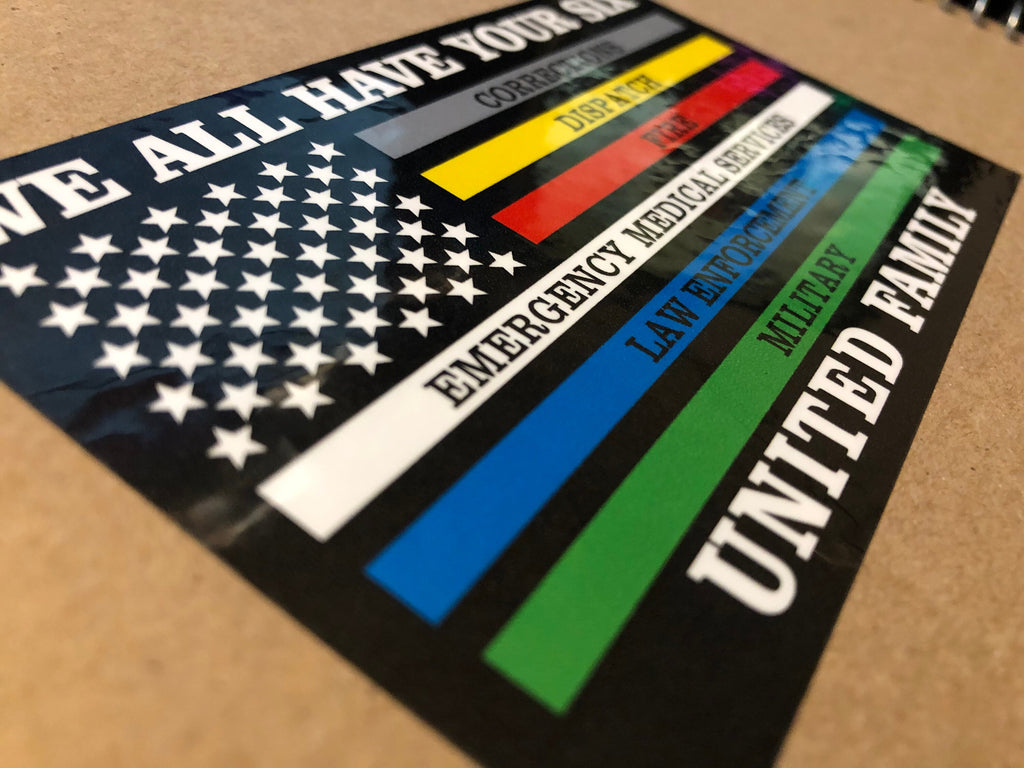 We All Have Your Six - United Family - Police, Fire, Correctional, EMS, Military & Dispatch - 3" x 5" Car Decal