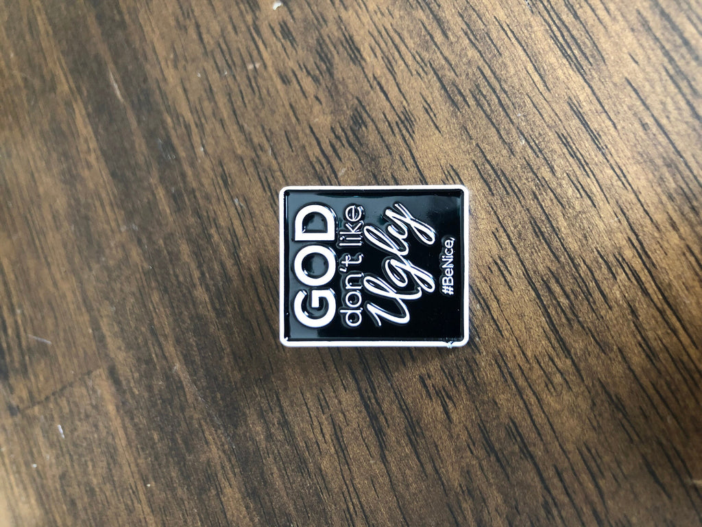 God Don't Like Ugly - White Dyed Lapel Pin