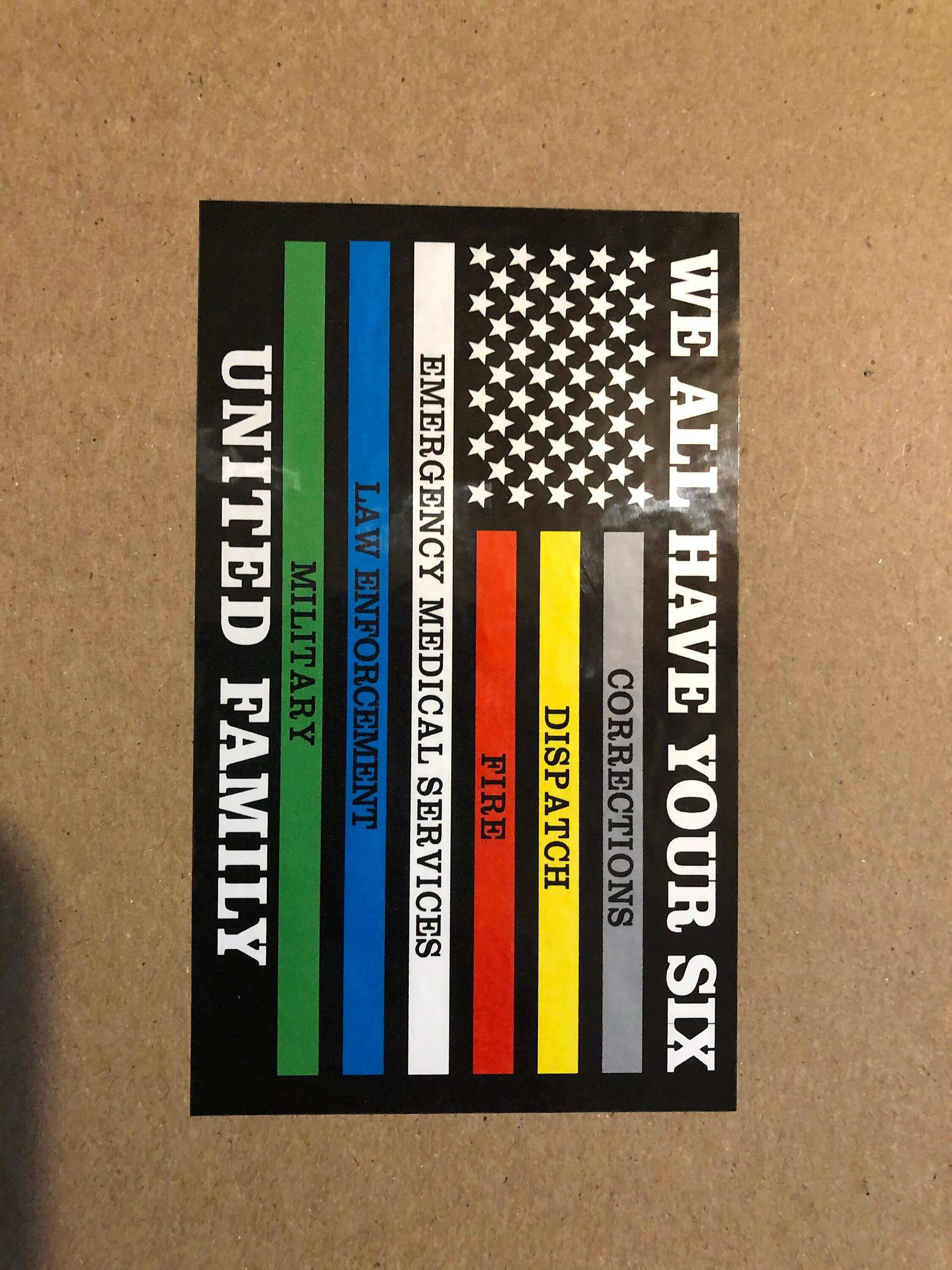 We All Have Your Six - United Family - Police, Fire, Correctional, EMS, Military & Dispatch - 3" x 5" Car Decal