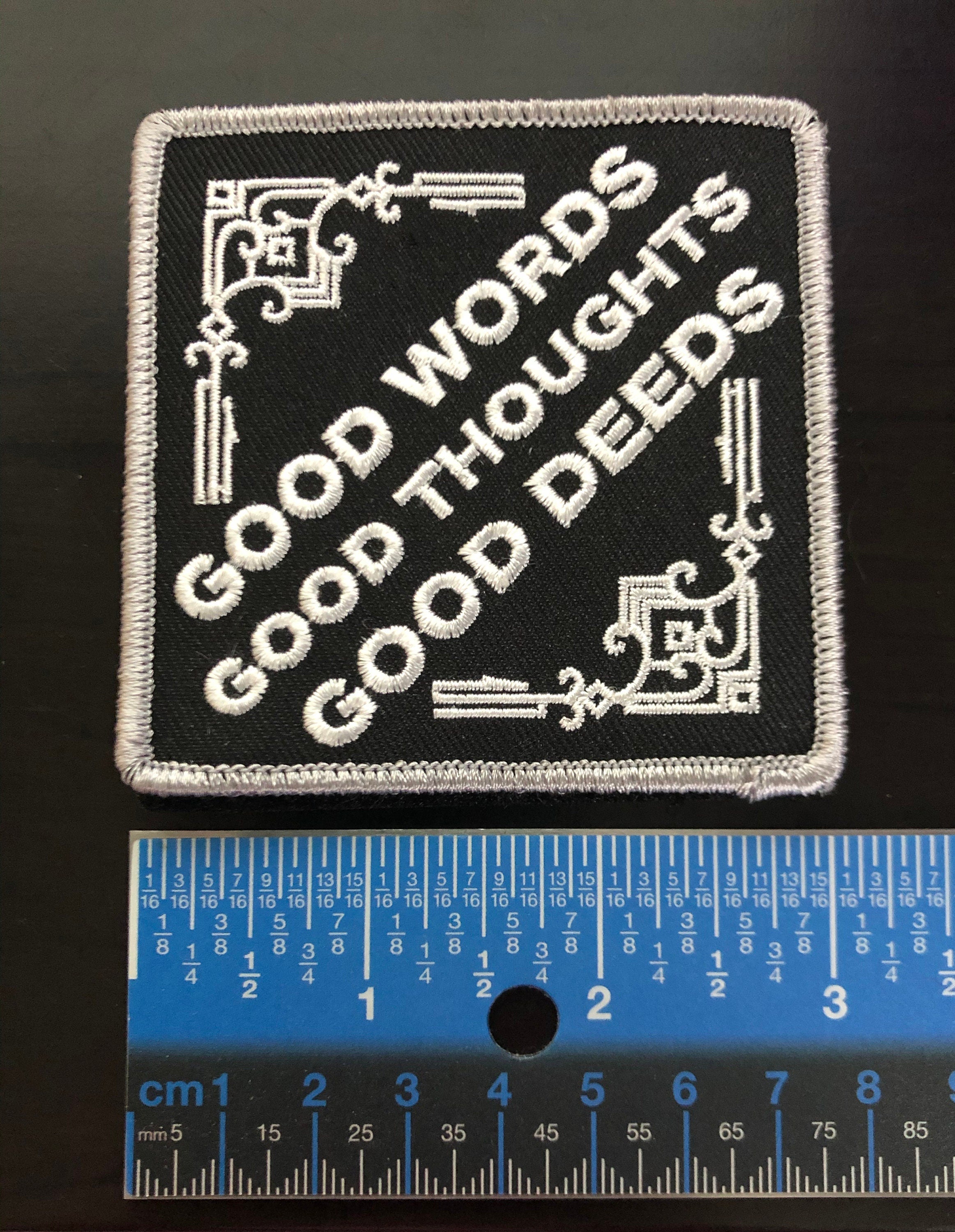 Good Words, Good Thoughts, Good Deeds - Embroidered Patch
