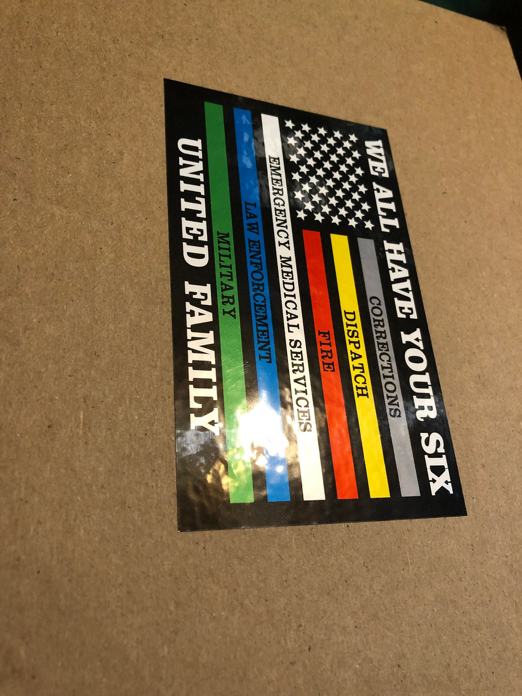 We All Have Your Six - United Family - Police, Fire, Correctional, EMS, Military & Dispatch - 3" x 5" Car Decal