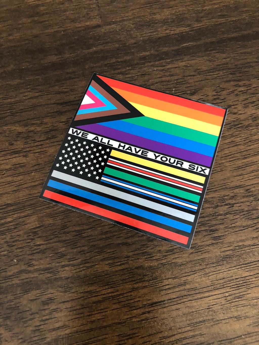 3" x 3" We All Have Your Six - LGBT + First Responder Flag Stickers/Decals