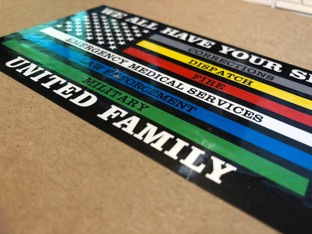 We All Have Your Six - United Family - Police, Fire, Correctional, EMS, Military & Dispatch - 3" x 5" Car Decal